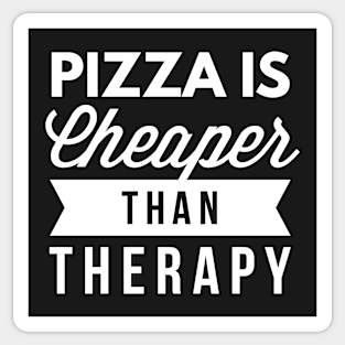 Pizza is cheaper than therapy Sticker